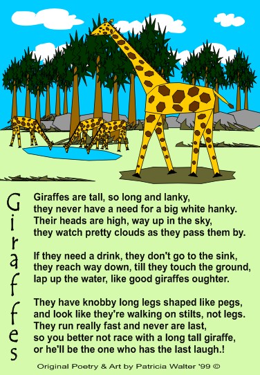 Giraffes are tall, sl long and linky, they never have a need for a big white hanky.