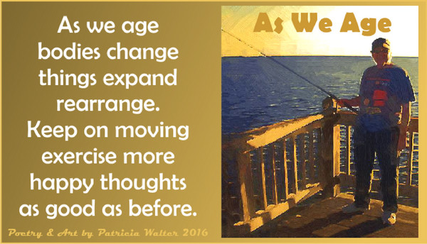 As We Age Poem by Patricia Walter